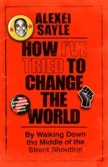 How I've Tried to Change the World