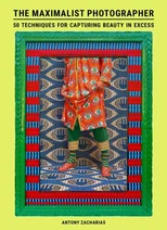 The Maximalist Photographer