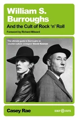 William S. Burroughs and the Cult of Rock 'n' Roll