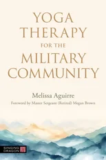 Yoga Therapy for the Military Community