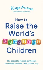 How to Raise the World's Happiest Children