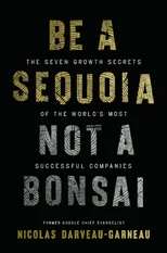 Be a Sequoia, Not a Bonsai