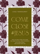 Come Close to Jesus