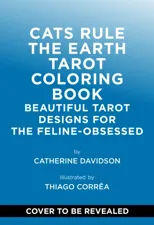 Cats Rule the Earth Tarot Coloring Book