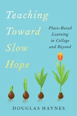 Teaching Toward Slow Hope