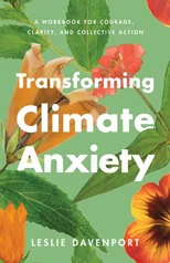 Transforming Climate Anxiety