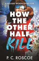 How the Other Half Kill