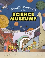 What Do People Do at the Science Museum?