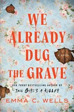 We Already Dug the Grave