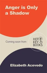 Anger is Only a Shadow