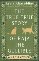 The True True Story of Raja the Gullible (and His Mother)