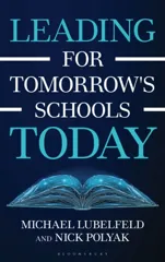 Leading for Tomorrow's Schools Today