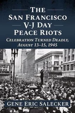 The San Francisco V-J Day Peace Riots