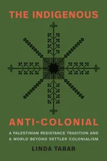 The Indigenous Anti-Colonial