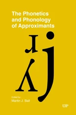 The Phonetics and Phonology of Approximants