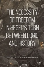The Necessity of Freedom in Hegel's Turn Between Logic and History