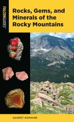 Rocks, Gems, and Minerals of the Rocky Mountains