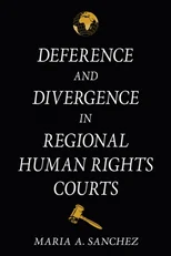 Deference and Divergence in Regional Human Rights Courts