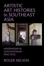 Artistic Art Histories in Southeast Asia