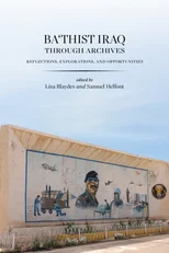 Ba'thist Iraq Through Archives