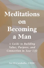 Meditations on Becoming a Man