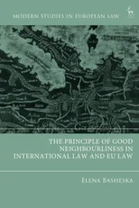 The Principle of Good Neighbourliness in International Law and EU Law