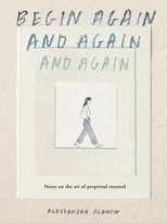 Begin Again, and Again, and Again