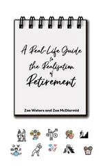 A Real-Life Guide to the Realisation of Retirement