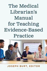 The Medical Librarian’s Manual for Teaching Evidence-Based Practice