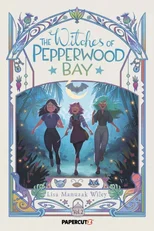 The Witches of Pepperwood Bay Vol. 2
