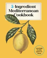 5-Ingredient Mediterranean Cookbook