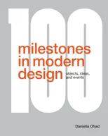 100 Milestones in Modern Design