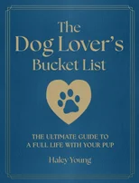The Dog Lover's Bucket List