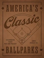 America's Classic Ballparks - Revised Edition