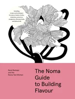 The Noma Guide to Building Flavour