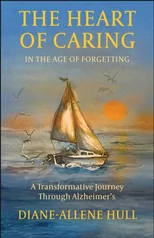 The Heart of Caring in the Age of Forgetting