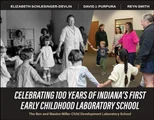 Celebrating 100 Years of Indiana's First Early Childhood Laboratory School