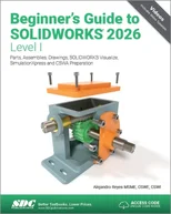 Beginner's Guide to SOLIDWORKS 2026 - Level I