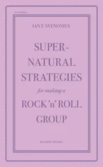 Supernatural Strategies for Making a Rock 'n' Roll Group (2nd Edition)