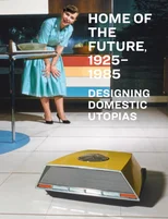 Home of the Future, 1925–1985