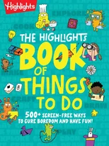 The Highlights Book of Things To Do