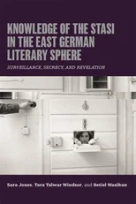 Knowledge of the Stasi in the East German Literary Sphere
