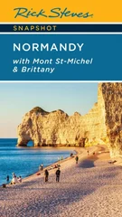 Rick Steves Snapshot Normandy (Seventh Edition)