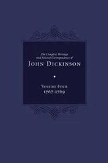 Complete Writings and Selected Correspondence of John Dickinson