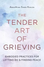 The Tender Art of Grieving