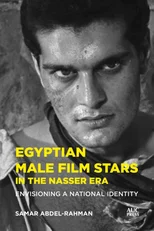 Egyptian Male Film Stars in the Nasser Era
