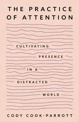 The Practice of Attention