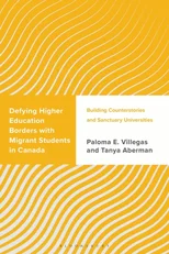 Defying Higher Education Borders with Migrant Students in Canada