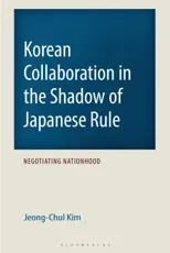 Korean Collaboration in the Shadow of Japanese Rule