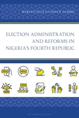 Election Administration and Reforms in Nigeria's Fourth Republic